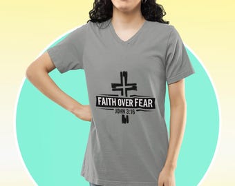 Faith Over Fear V-Neck Tee - Inspirational Shirt for Christian Faith, Religious Gifts, Everyday Wear, Motivational, Sunday Best