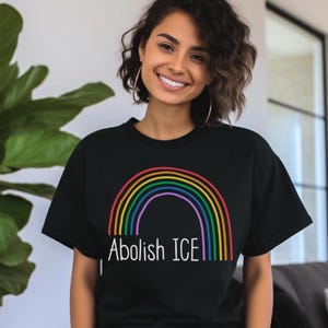 Abolish ICE Shirt | Pro Immigration T-Shirt | Social Justice Tee | Activist Protest | Human Rights Rainbow Tee | Anti ICE Top