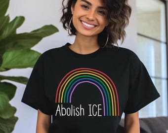 Abolish ICE Shirt | Pro Immigration T-Shirt | Social Justice Tee | Activist Protest | Human Rights Rainbow Tee | Anti ICE Top