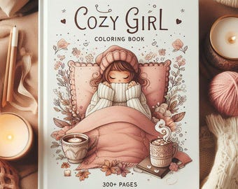 Cozy Girl Coloring Book: 300+ Relaxing Scenes (Digital Download)