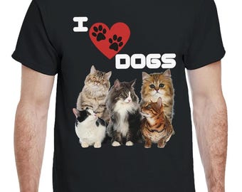 I Love Dogs Cat Shirt  - Gift for Cat Lovers - Cotton Tee