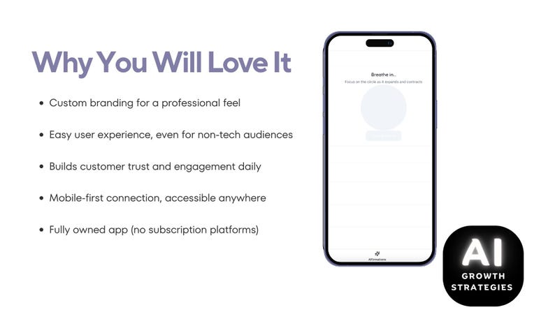 Puede incluir: Un tel&eacute;fono inteligente muestra una interfaz de aplicaci&oacute;n con el texto "Breathe in." La imagen enumera beneficios: marca personalizada, experiencia de usuario f&aacute;cil, confianza del cliente, conexi&oacute;n m&oacute;vil y una aplicaci&oacute;n de propiedad total. El logotipo de AI Growth Strategies est&aacute; en la parte inferior derecha.