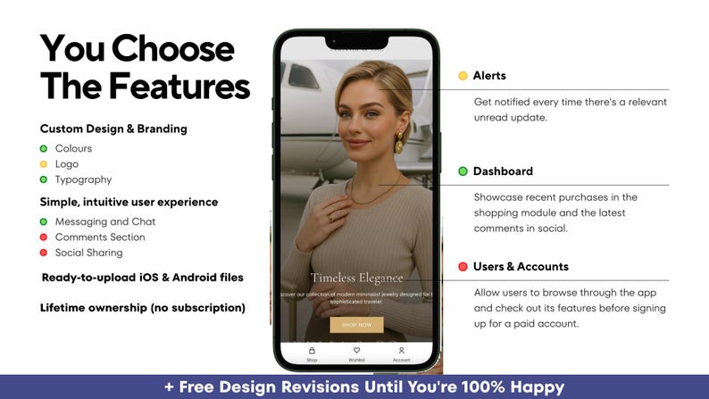 Puede incluir: Una pantalla de smartphone que muestra una interfaz de aplicaci&oacute;n m&oacute;vil con el texto You Choose The Features, Custom Design & Branding, Alerts, Dashboard y Users & Accounts. La app muestra a una persona con joyas y el texto Timeless Elegance.