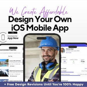 May include: A digital graphic displaying three smartphone screens showcasing mobile app interfaces. The central screen features a person in a blue hard hat and yellow safety vest. Text includes We Create Affordable Design Your Own iOS Mobile App.