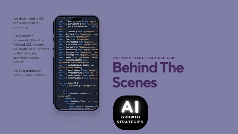 Puede incluir: Un tel&eacute;fono inteligente que muestra l&iacute;neas de c&oacute;digo sobre un fondo morado con el texto: We design and build every app from the ground up. Using modern frameworks, we create clean, efficient code. Bespoke Fitness Mobile Apps Behind The Scenes. AI Growth Strategies.