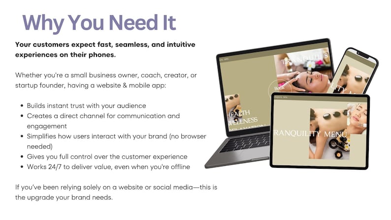 Puede incluir: Un gr&aacute;fico de marketing digital con un port&aacute;til, una tableta y un tel&eacute;fono inteligente que muestran un sitio web de spa. El texto dice: Why You Need It, Your customers expect fast, seamless, and intuitive experiences on their phones. Whether you're a small business owner, coach, creator, or startup founder, having a website & mobile app: Builds instant trust with your audience, Creates a direct channel for communication and engagement, Simplifies how users interact with your brand, Gives you full control over the customer experience, Works 24/7 to deliver value.