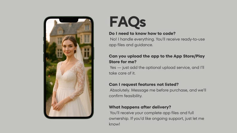 May include: A smartphone displays a woman in a wedding dress, with a house in the background. Text on the right side of the phone reads "FAQs" and answers questions about app development, including coding and app store uploads.