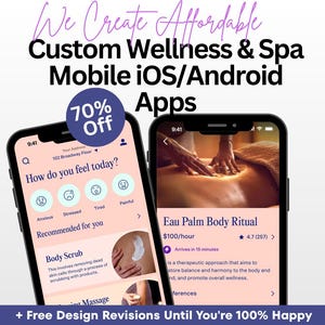 May include: Two smartphones displaying wellness and spa app interfaces. One shows options like "Anxious" and "Stressed," the other features a massage service. Text includes "We Create Affordable Custom Wellness & Spa Mobile iOS/Android Apps" and "70% Off."