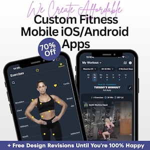 May include: Two smartphones displaying a fitness application interface with dark backgrounds. The text reads We Create Affordable Custom Fitness Mobile iOS/Android Apps, 70% Off, and + Free Design Revisions Until You're 100% Happy. The screens show exercise menus.