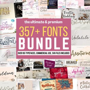 May include: A pink and yellow graphic with the text "the ultimate & premium 357+ FONTS BUNDLE" and "OVER 95 TYPEFACES, COMMERCIAL USE, SVG FILES INCLUDED". The graphic is surrounded by a collage of different font styles.
