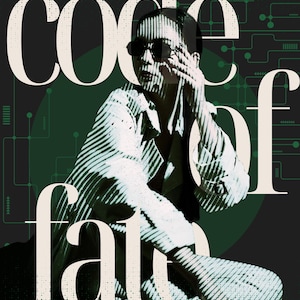 May include: A person wearing sunglasses and a white shirt, with the words "code of fate" overlaid in a stylized font. The background features a dark green color scheme with circuit board-like patterns.