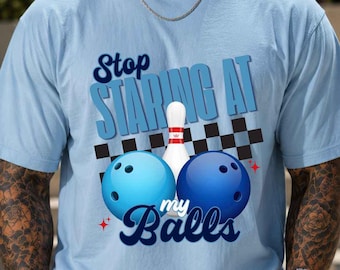 Inappropriate Adult Humor Graphic Tee for Men, Funny Sarcastic Bowling TShirt, Gag Gift for Friends