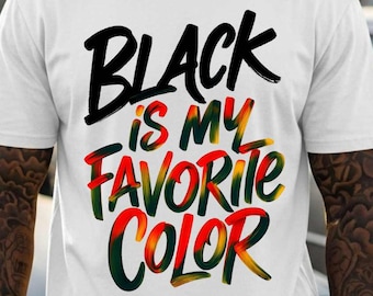 Camiseta del Mes de la Historia Afroamericana y Juneteenth, "El negro es mi color favorito", camiseta del orgullo afroamericano