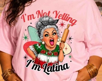 Funny Sarcastic Latina Shirt, Hispanic Heritage Gift, Mexican Mom Graphic Tee, Abuelita Pride TShirt
