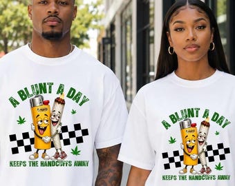 Funny 420 Shirt, A Blunt A Day Keeps The Handcuffs Away Tee, Stoner Humor Shirt, Weed Lover Gift, Cannabis Graphic Tee