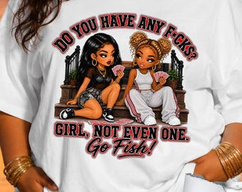 Funny Rude Humor Graphic Tee, Sarcastic Womensclothing TShirt, Gag Gift for Best Friends
