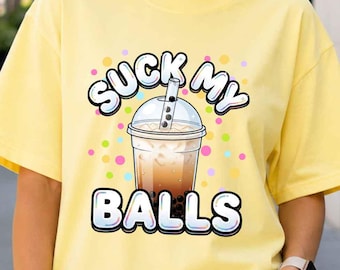 Adult Humor Inappropriate Sexual Joke Graphic Tee, Boba Lover Gag Gift TShirt, Funny Sarcastic Shirt