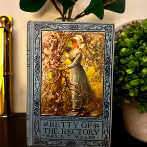 Vintage Books: Rare Collectibles | &#39;Betty of the Rectory&#39; by Mrs. L.T. Meade | Vintage Fiction