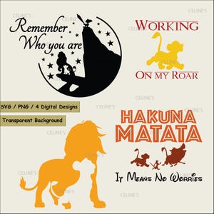 May include: Digital designs featuring characters and quotes from The Lion King. Includes a silhouette of Simba and Mufasa on Pride Rock with the text "Remember Who you are." Also includes the phrases "Working on my Roar" and "Hakuna Matata, It Means No Worries."