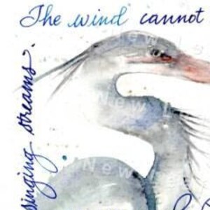 May include: Watercolor painting of a blue heron with the text "The wind cannot bring back the last spring."