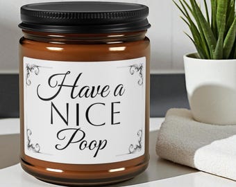 Have a Nice Poop Scented Soy Candle | Funny Bathroom Decor | Gag Gift | Amber Jar | Housewarming Gift | Smells Better Than It Sounds