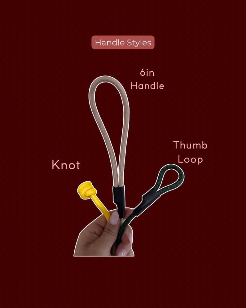 May include: Three handle styles labeled Handle Styles: a yellow knot handle, a beige 6in handle, and a dark green thumb loop. Each handle is made of cord and features a black connector at the base, displayed against a dark red background.