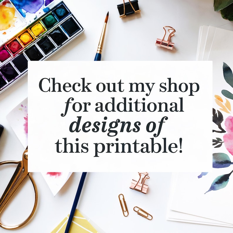Puede incluir: Una tarjeta blanca con el texto "Check out my shop for additional designs of this printable!" sobre un fondo blanco con pinturas de acuarela, pinceles y clips dorados.