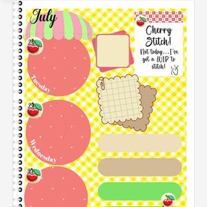 May include: A planner page for July with a cherry theme. The page includes a pink and green striped awning, pink circles for each day, and the text "Cherry Stitch! Not today... I've got a WIP to stitch!"