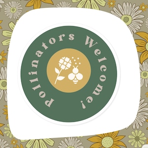 Pollinators Welcome Vinyl Sticker: Floral Garden Decal