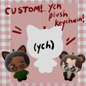 May include: Two plush keychains featuring cartoon characters with round glasses and animal ears, one with dark skin and a green shirt, the other with light skin and a brown jacket. Text reads CUSTOM! ych plush keychain! and (ych).