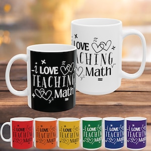 I Love Teaching Math Mug: Teacher Appreciation Gift