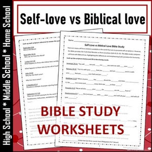 May include: Black and white printable Bible study worksheets with the title "Self-Love vs Biblical Love Bible Study". The worksheets include fill-in-the-blank questions about scripture verses.