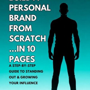 May include: Book cover with the title "HOW TO BUILD A PERSONAL BRAND FROM SCRATCH...IN 10 PAGES". A silhouette of a person stands in front of a teal background. The author's name is Deborah Esther Brooks.