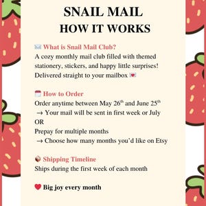 以下が含まれることがあります： 「SNAIL MAIL HOW IT WORKS」のテキストとイチゴのイラストが描かれたクリーム色のグラフィック。文面は、文房具やステッカーが届く月刊メールクラブについて説明しています。注文と発送の詳細が含まれています。