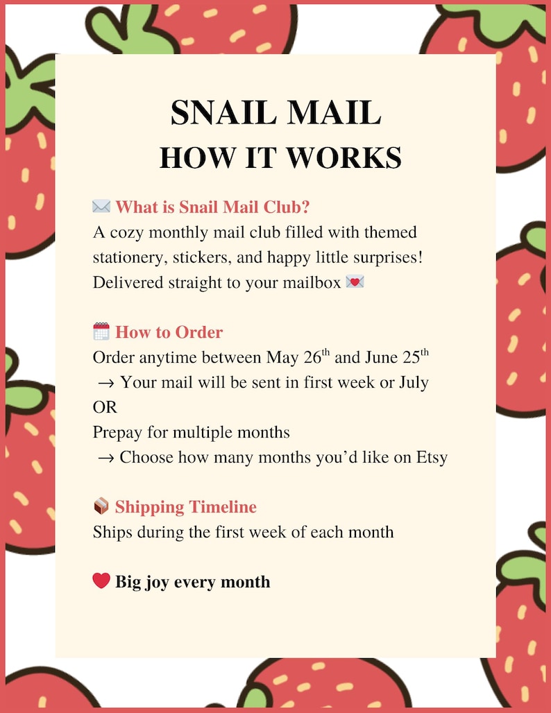 以下が含まれることがあります： 「SNAIL MAIL HOW IT WORKS」のテキストとイチゴのイラストが描かれたクリーム色のグラフィック。文面は、文房具やステッカーが届く月刊メールクラブについて説明しています。注文と発送の詳細が含まれています。