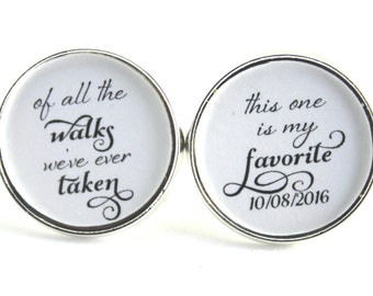 Father of the Bride, Wedding Cuff links, Of all the Walks We've Taken This is my Favorite