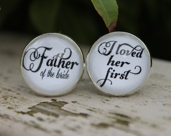 Father of the Bride Gift | Custom Cufflinks | “I Loved Her First” Wedding Keepsake for Dad