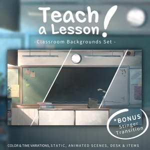 May include: An illustration of a classroom scene with a chalkboard, desk, and various items. The text "Teach a Lesson!" is displayed at the top. Additional text includes "-Classroom Backgrounds Set -" and "*BONUS Stinger Transition."
