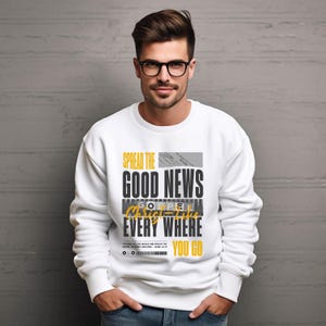 Spread the Good News Pullover, Christian Sweatshirt, w/ Bible Verse, Religious Unisex Crewneck, Gift for Him or Her, Christian Sweater