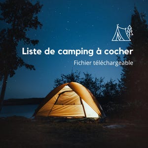 May include: A camping checklist with a tent icon and the text "Liste de camping à cocher" and "Fichier téléchargeable" in French. The image also shows a lit-up tent in a forest setting at night.