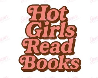 Hot Girls Read Books PNG SVG: Bookworm Cut Files (Digital Download)