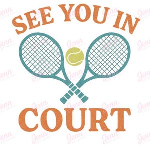 See You in Court Tennis PNG | Digital Download | Clip Art | Trendy PNG | Tennis Core