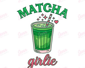 Matcha Girlie Graphic | Trendy Tee Design PNG SVG (Digital Download)