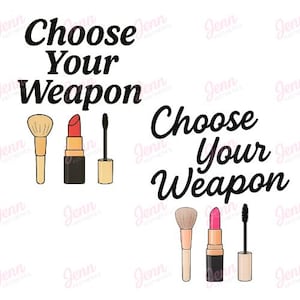 May include: A design with the words "Choose Your Weapon" in black script, accompanied by illustrations of a makeup brush, lipstick, and mascara. The design is repeated, with variations in the makeup colours.