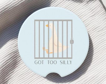 Got Too Silly Car Coaster Soapstone Goose Gift for Car Accessory Cup Holder Travel Necessity Funny Present for Friend Humor Birthday Gift