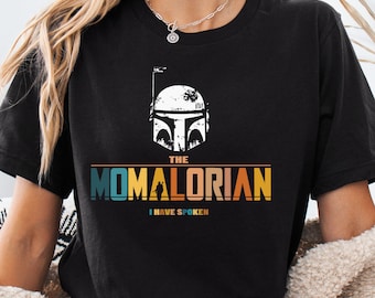 Star Wars The Mamalorian Shirt, Star Wars Mother's Day Tee, Disney I Have Spoken Tee, Galaxy Wars Mommy Tee, Disneyland Family Vacation Tee