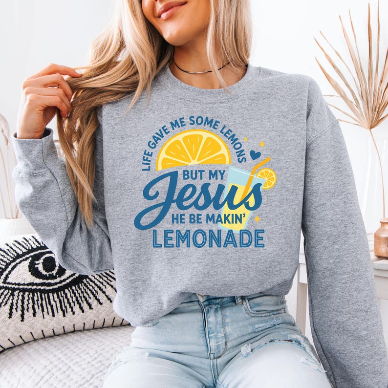 Life Gave Me Some Lemons Shirt, He Be Makin' Lemonade T-shirt, Jesus Lemonade Sweatshirt, Lemonade Tee, Child of God Tee, Faith Apparel Gift