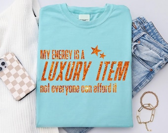 Your Energy Is A Luxury Item Shirt, Life Of A Fangirl T-shirt, Fangirl Shirt for Concert Gift, Fangirl Sweatshirt for Concert