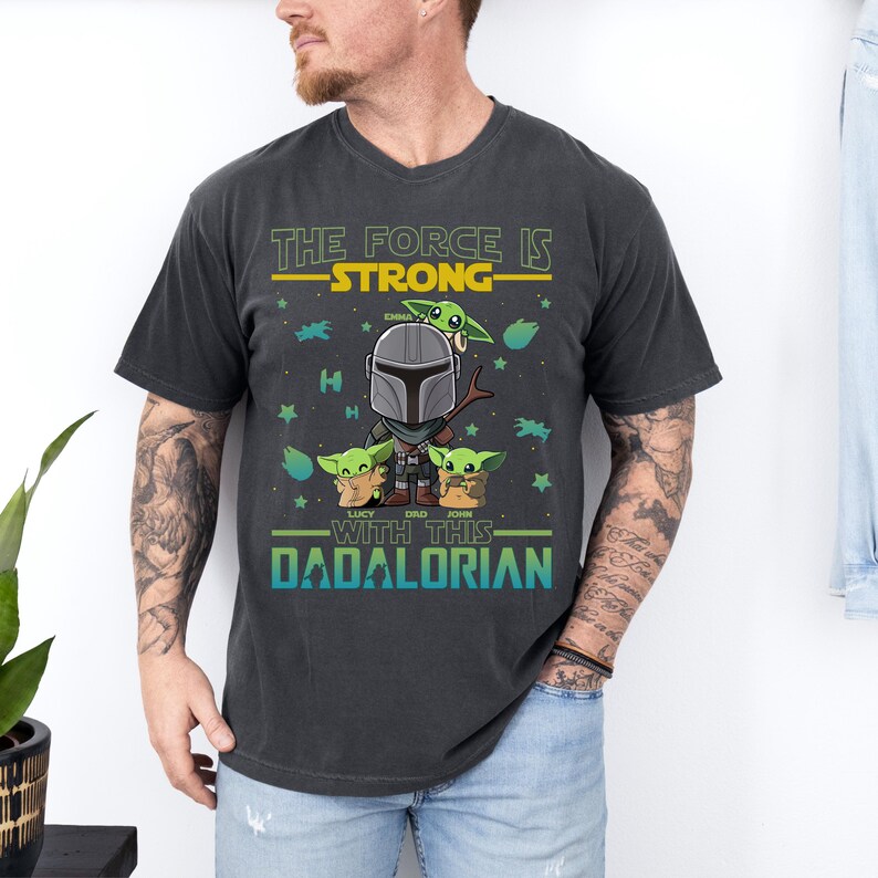 The Force is Strong With This Dadalorian Shirt, Disney Star Wars Family T-Shirt, Father's Day Gift Tee, Baby Yoda Dad Tee, Galaxy Edge Trip