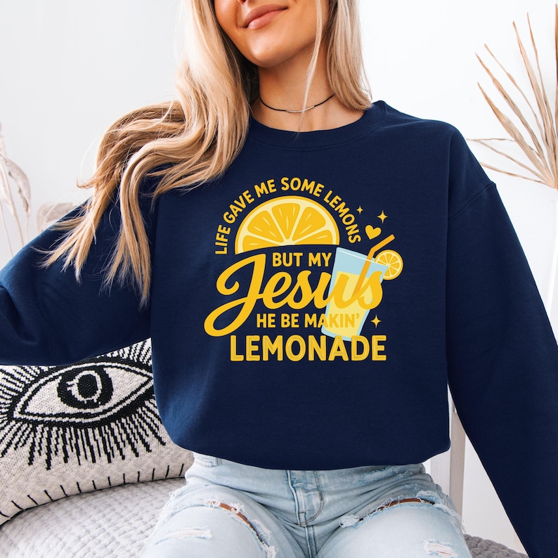 Life Gave Me Some Lemons Shirt, He Be Makin' Lemonade T-shirt, Jesus Lemonade Sweatshirt, Lemonade Tee, Child of God Tee, Faith Apparel Gift